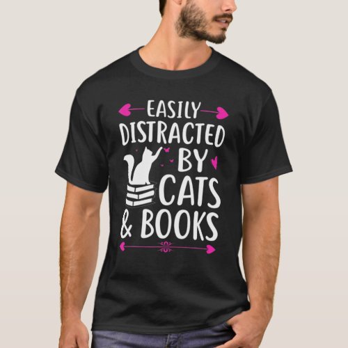 Easily_Distracted By_Cats And Books _ Funny Cat Bo T_Shirt