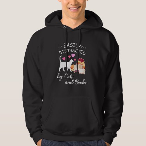 Easily Distracted By Cats And Books Funny Hoodie
