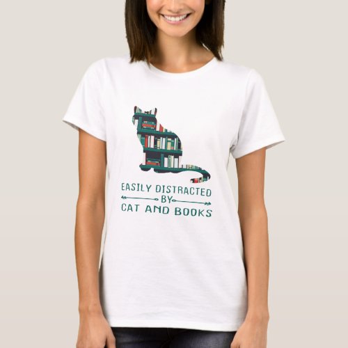 Easily Distracted by Cats and Books  T_Shirt