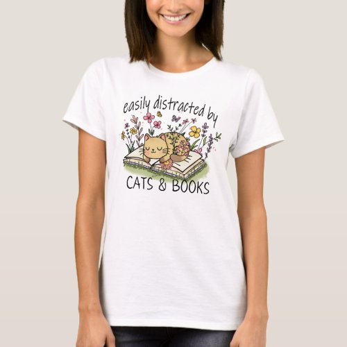 Easily distracted by cats and books  T_Shirt