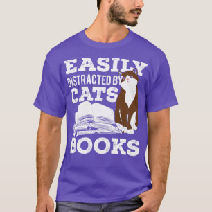Easily Distracted By Cats And Books  T-Shirt