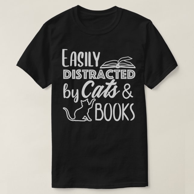 Easily Distracted by Cats and BooksCat  Book Lover T-Shirt (Design Front)