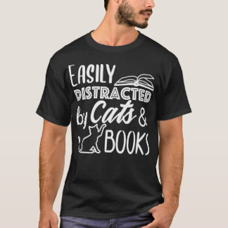 Easily Distracted by Cats and BooksCat  Book Lover T-Shirt