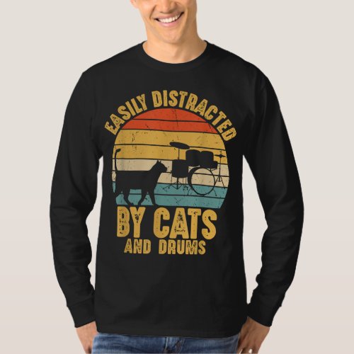 Easily Distracted by Cats and Drums Music Funny Dr T_Shirt