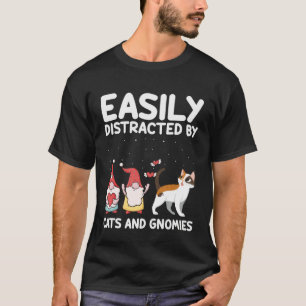 Easily Distracted by Cats and Gnomies for Gardenin T-Shirt
