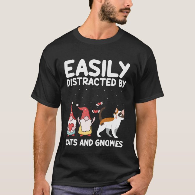 Easily Distracted by Cats and Gnomies for Gardenin T-Shirt (Front)