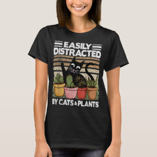 Easily Distracted By Cats And Plants Garden Mom Pl T-Shirt