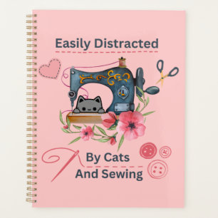 Easily Distracted By Cats And Sewing Machine Lover Planner