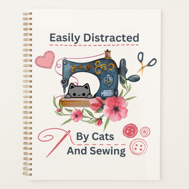Easily Distracted By Cats And Sewing Machine Lover Planner (Front)