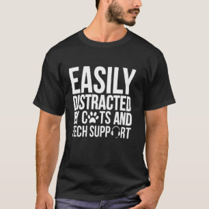 Easily Distracted By Cats And Tech Support Hotline T-Shirt