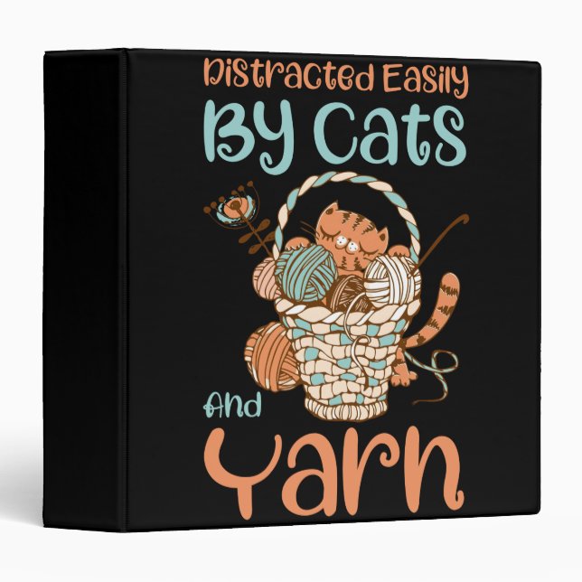 Easily Distracted By Cats And Yarn Knitting Yarn 3 Ring Binder (Front/Spine)