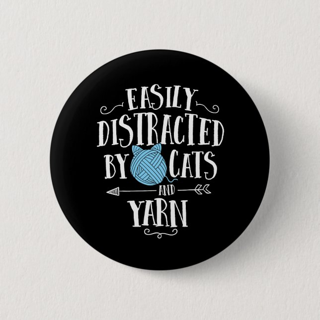 Easily Distracted By Cats And Yarn Knitting Yarn C Button (Front)