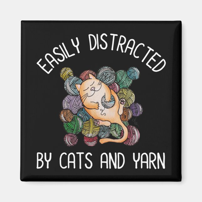 Easily Distracted By Cats And Yarn Magnet (Front)