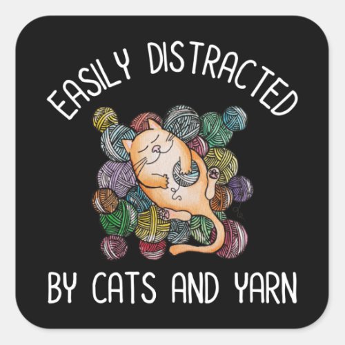 Easily Distracted By Cats And Yarn Square Sticker