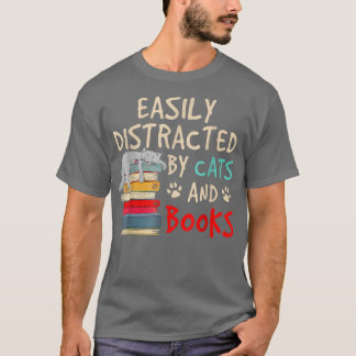 Easily Distracted by Cats Books Cat Book Lover Ner T-Shirt