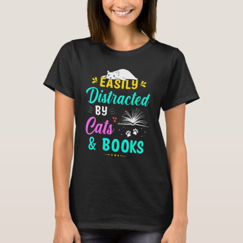 Easily Distracted By Cats Books Cute T_Shirt