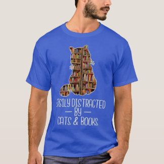 Easily Distracted by Cats  Books Lover Book Nerd L T-Shirt