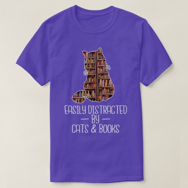 Easily Distracted by Cats & Books Lover Book Nerd  T-Shirt (Design Front)
