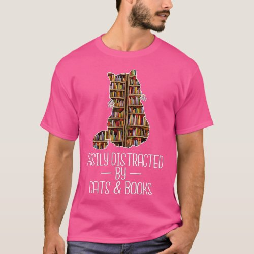 Easily Distracted by Cats  Books Lover Book Nerd  T_Shirt