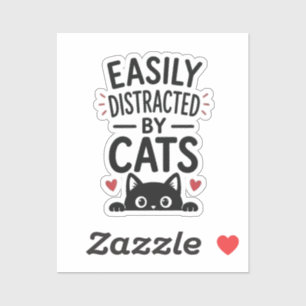 Easily Distracted By Cats Funny Cat Lover Quote Sticker
