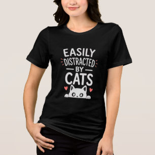 Easily Distracted By Cats Funny Cat Lover Quote Tri-Blend Shirt