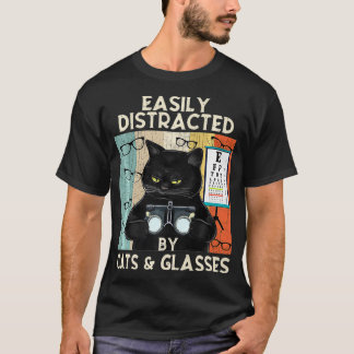 Easily Distracted By Cats & Glasses  Funny Optomet T-Shirt