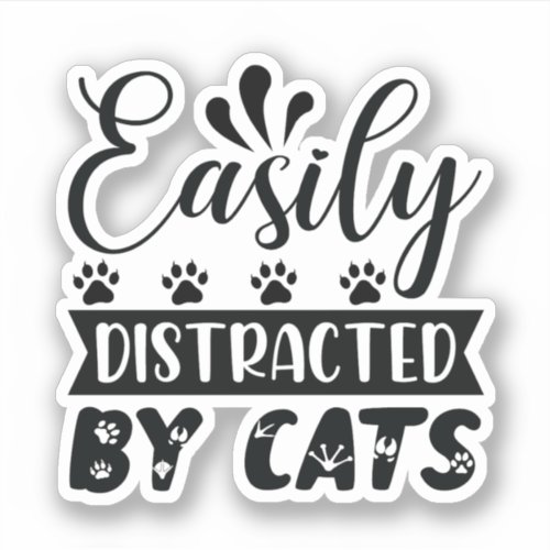 Easily Distracted By Cats Sticker