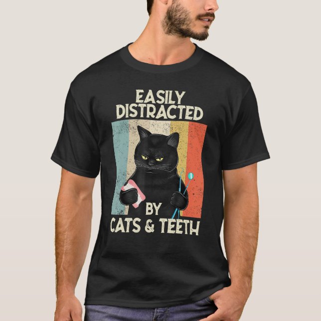 Easily Distracted By Cats & Teeth  Tooth Dentist H T-Shirt (Front)