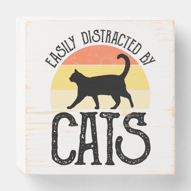 Easily Distracted By Cats Wooden Box Sign (Front Horizontal)