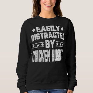 Easily Distracted By Chicken Nugget Food Sweatshirt