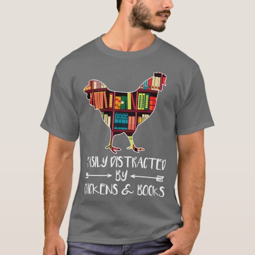 Easily Distracted by Chickens and Books Gift for C T_Shirt