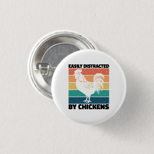 Easily Distracted By Chickens Cool Rooster Lovers Button