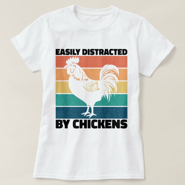 Easily Distracted By Chickens Cool Rooster Lovers T-Shirt (Design Front)