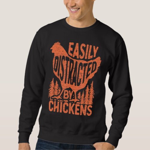 Easily Distracted By Chickens Farm Sweatshirt