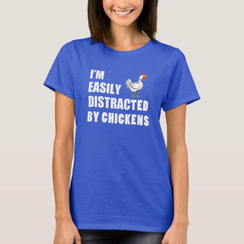 Easily Distracted By Chickens T_Shirt