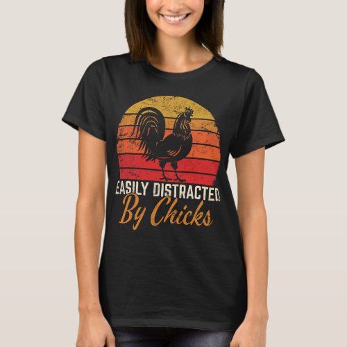 Easily Distracted By Chicks Funny Chicken Dad Chic T_Shirt