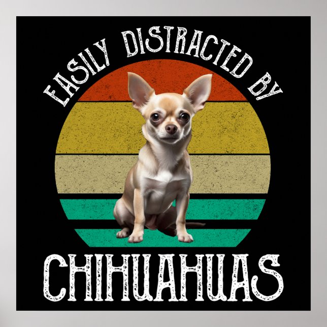 Easily Distracted By Chihuahuas Poster (Front)