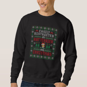 Easily Distracted By Christmas and Rat Terrier Dog Sweatshirt