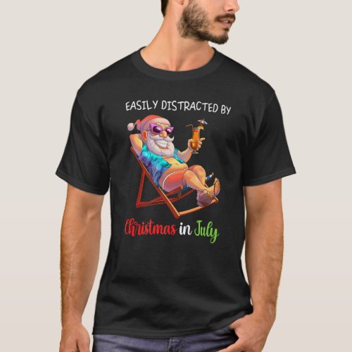 Easily Distracted By Christmas In July Santa Claus T_Shirt