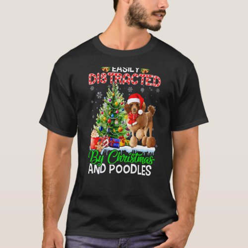 Easily Distracted By Christmas & Poodle Santa Xmas T-Shirt