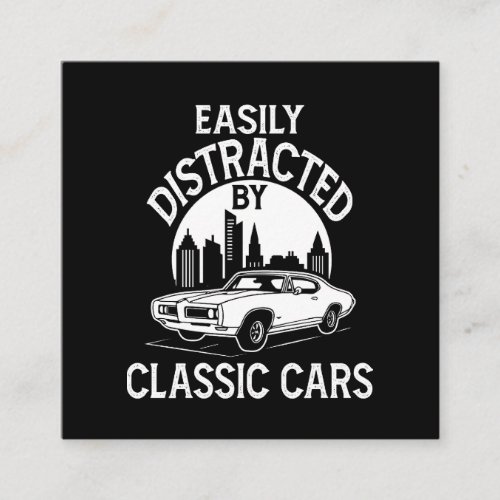 Easily Distracted By Classic Cars Funny Square Business Card