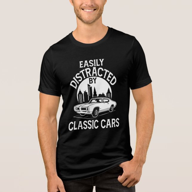 Easily Distracted By Classic Cars Funny Tri-Blend Shirt (Front)