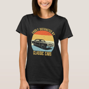 Easily Distracted By Classic Cars T-Shirt