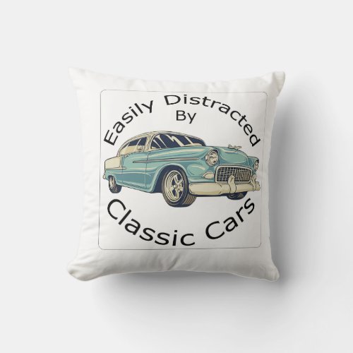 Easily Distracted By classic cars Throw Pillow