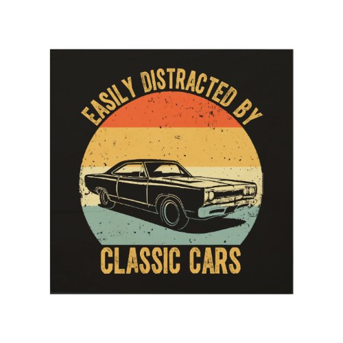 Easily Distracted By Classic Cars Wood Wall Art