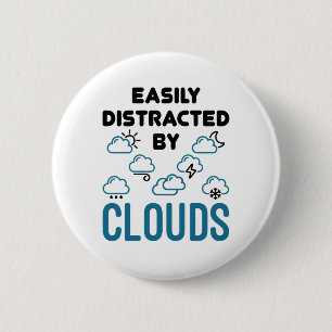 Easily Distracted by Cloud Meteorology Weather Button