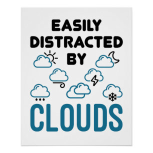 Easily Distracted by Cloud Meteorology Weather Poster