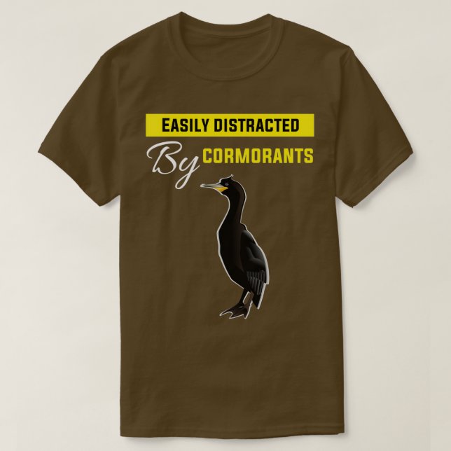 Easily Distracted By Cormorants Funny T-Shirt (Design Front)