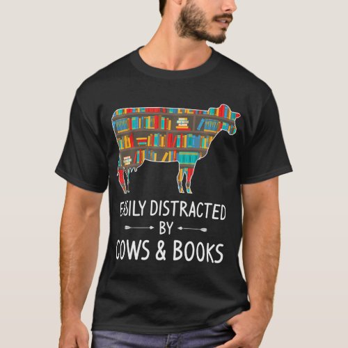 Easily Distracted By Cows  Books Lover Heifer T_Shirt