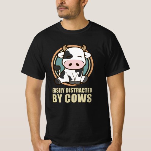 Easily Distracted By Cows Cow Lover Gift T_Shirt